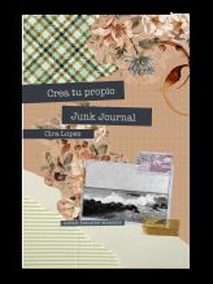 Cuaderno creativo: Crea tu propio Junk Journal