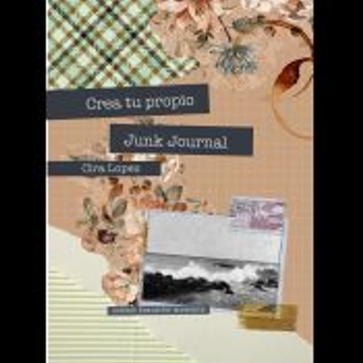 Cuaderno creativo: Crea tu propio Junk Journal 1