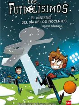 Los Futbolísimos 11. El misterio del día de los inocentes