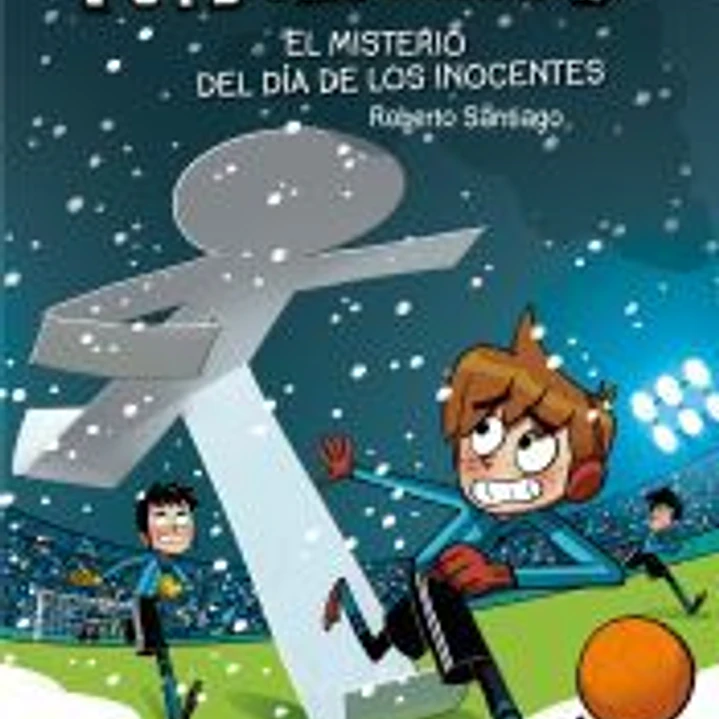 Los Futbolísimos 11. El misterio del día de los inocentes 1