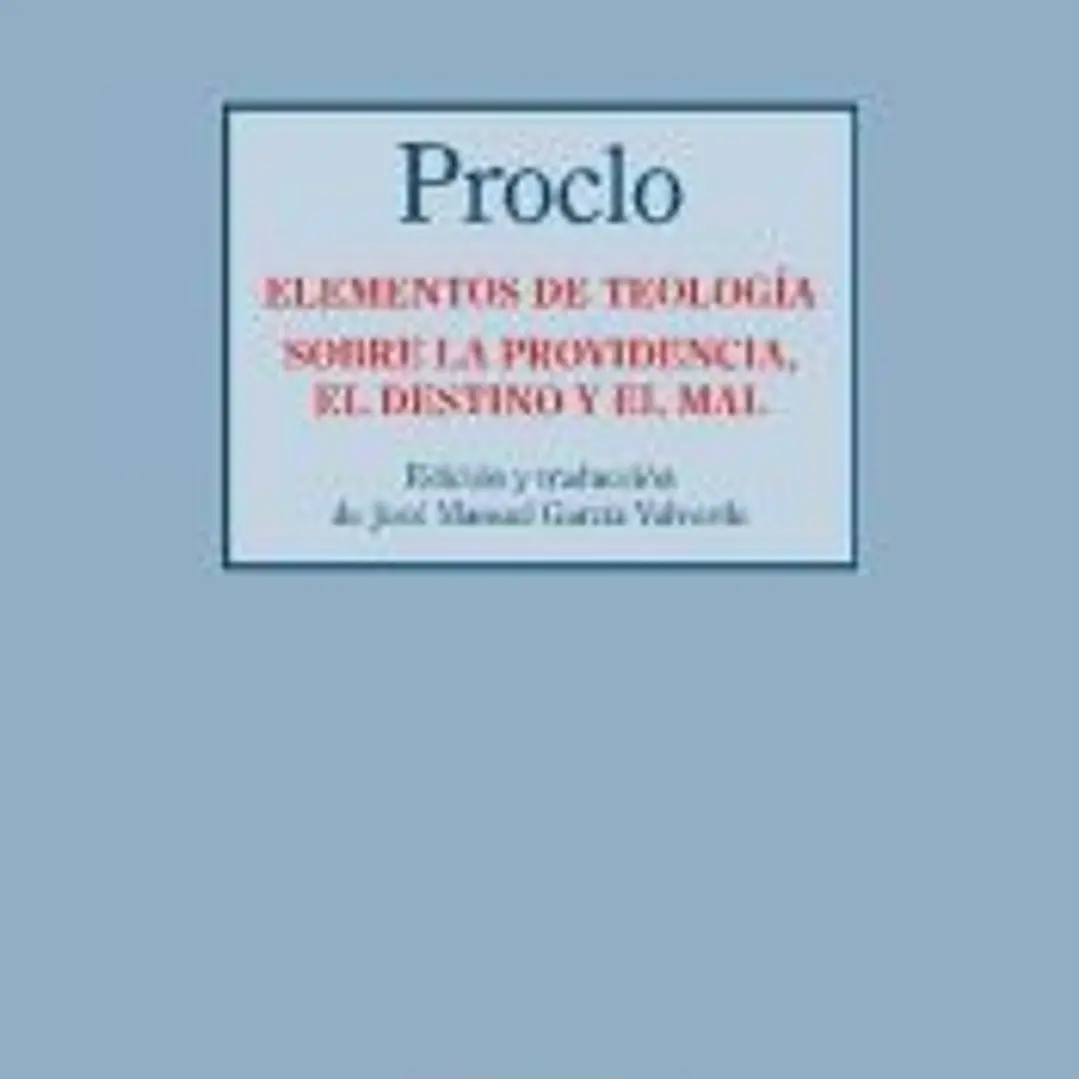Elementos de teología. Sobre la providencia, el destino y el 1