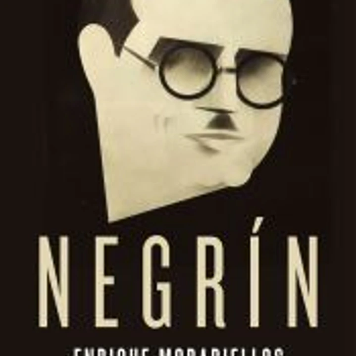 Negrín: Una biografía de la figura más difamada de la España del siglo XX 1