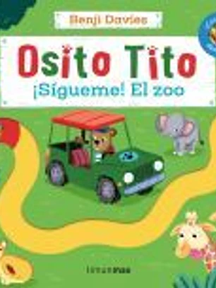 OSITO TITO. ¡SIGUEME! EL ZOO