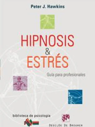 Hipnosis y estrés : guía para profesionales