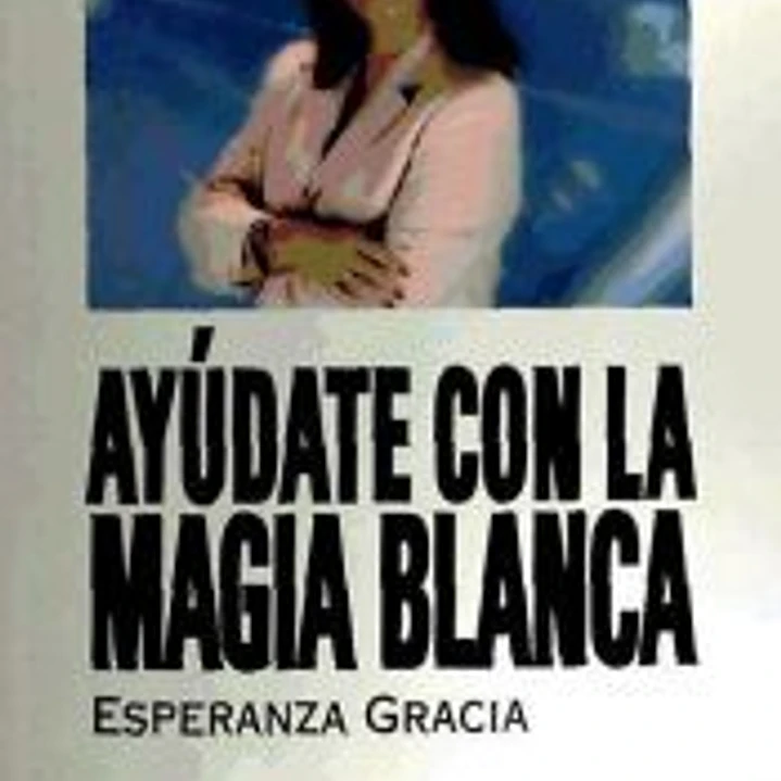 Ayúdate con la magia blanca 1