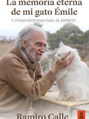 La memoria eterna de mi gato Èmile y otras historias para el espíritu