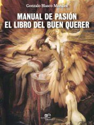 Manual de pasión: EL LIBRO DEL BUEN QUERER
