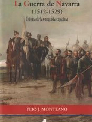 La Guerra de Navarra (1512-1529): Crónica de la conquista española