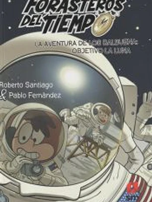 Los Forasteros del Tiempo 12. La aventura de los Balbuena: objetivo la Luna