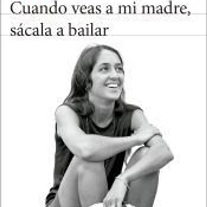 Cuando veas a mi madre, sácala a bailar 1