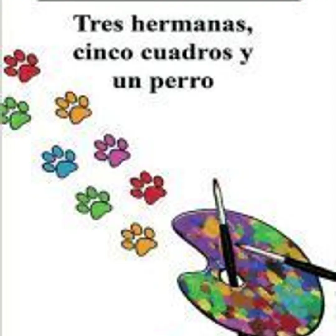 Tres hermanas, cinco cuadros y un perro 1