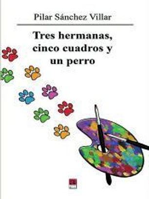 Tres hermanas, cinco cuadros y un perro