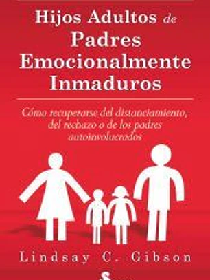 Hijos adultos de padres emocionalmente inmaduros