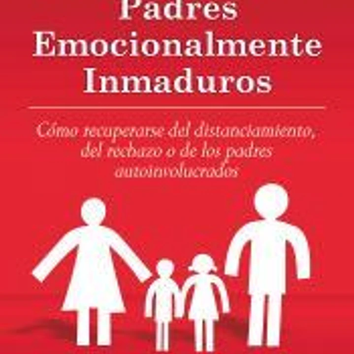 Hijos adultos de padres emocionalmente inmaduros 1