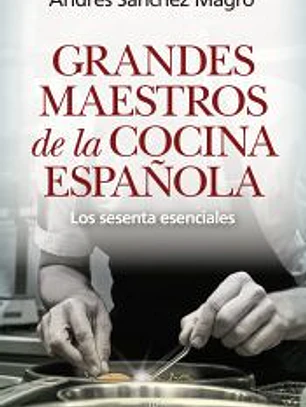 Grandes maestros de la cocina española