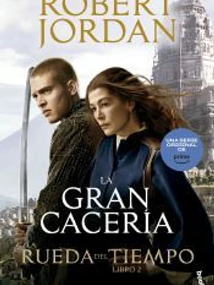 La gran cacería. La rueda del tiempo Libro 2