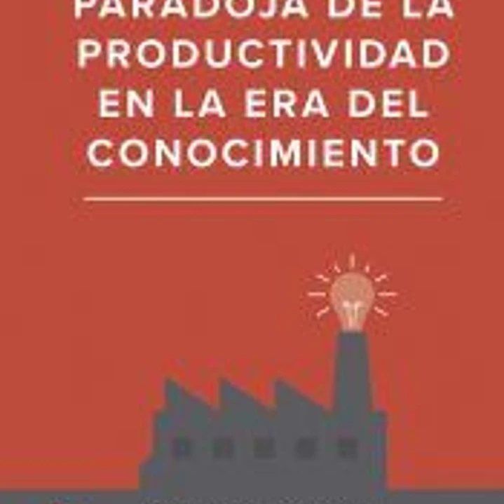 La paradoja de la productividad en la era del conocimiento 1