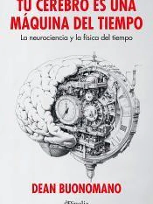 Tu cerebro es una máquina del tiempo