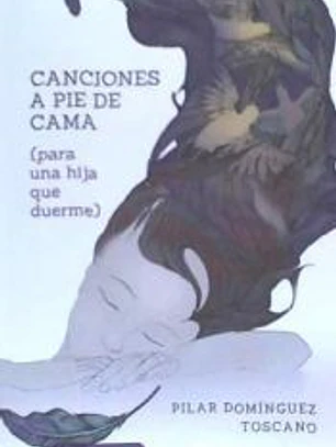 CANCIONES A PIE DE CAMA (PARA UNA HIJA QUE DUERME)