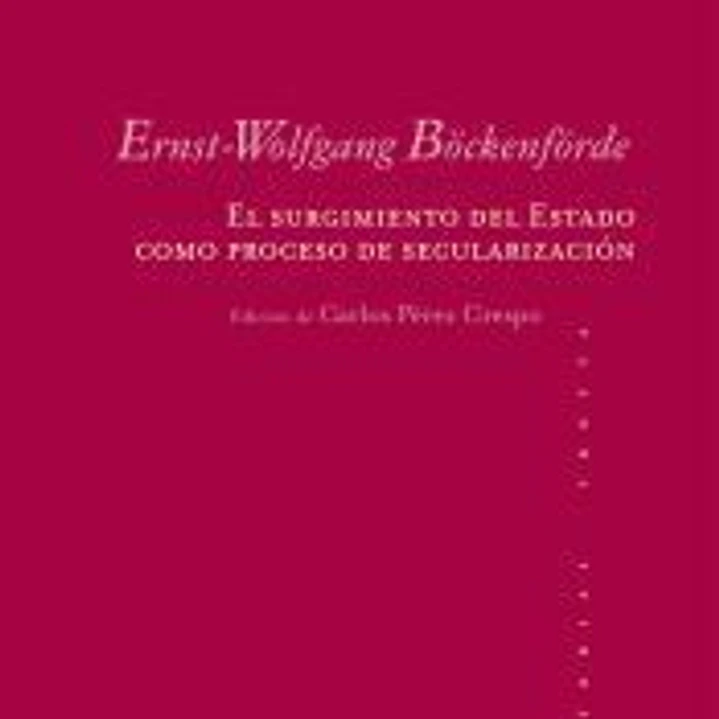 El surgimiento del Estado como proceso de secularización 1