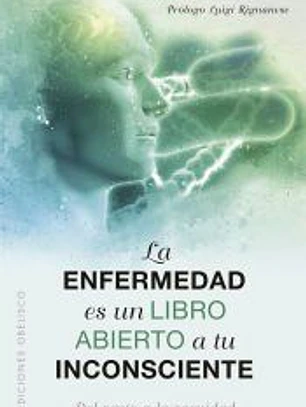 La enfermedad es un libro abierto a tu inconsciente