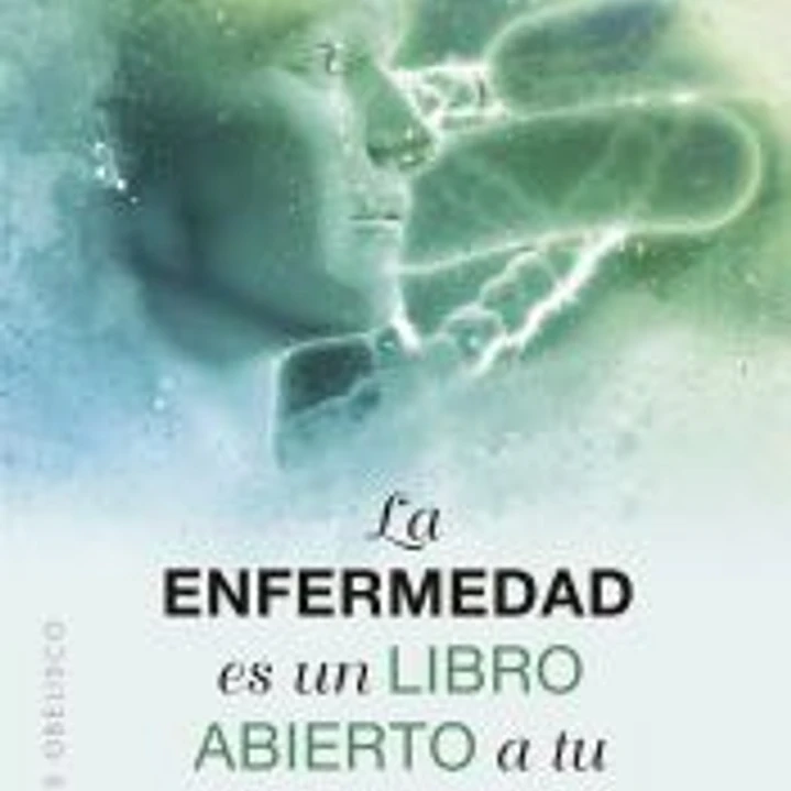 La enfermedad es un libro abierto a tu inconsciente 1