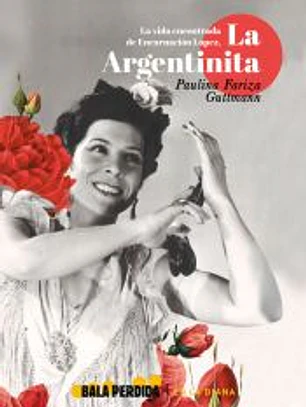 La vida encontrada de encarnación lópez, la argentinita