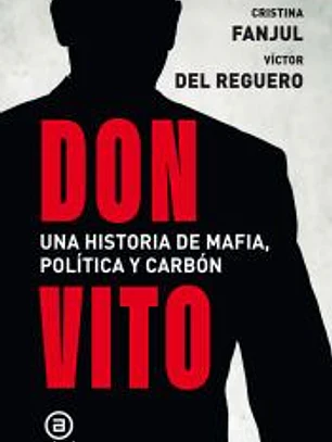 Don Vito: Una historia de mafia, política y carbón