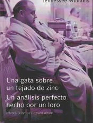 Una gata sobre un tejado de zinc / El análisis perfecto hecho por un loro