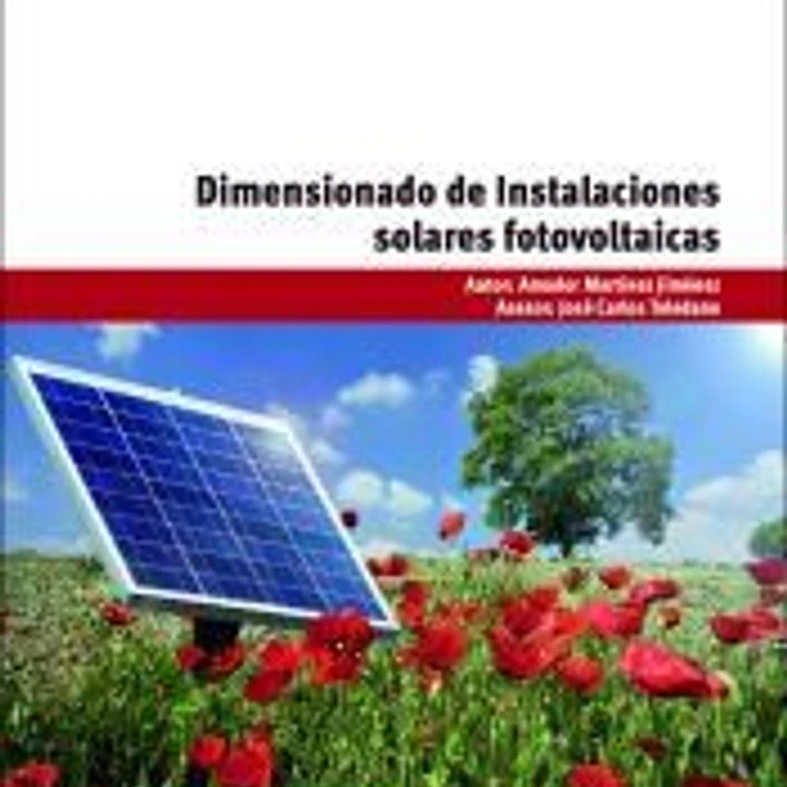 Dimensionado de instalaciones solares fotovoltaicas. Certificados de profesionalidad. Organización y proyectos de instalaciones solares fotovoltáicas 1