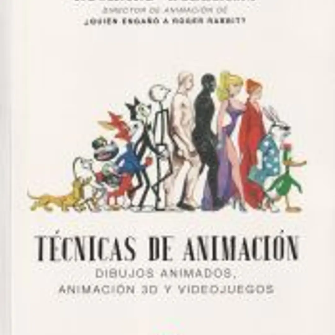 Técnicas de animación. Dibujos animados, animación 3D y videojuegos 1
