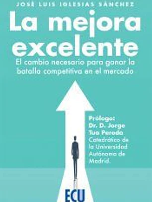 La mejora excelente. El cambio necesario para ganar la batalla competitiva en el mercado