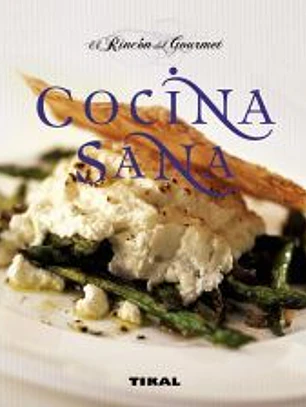 El Rincón Del Gourmet. Cocina sana