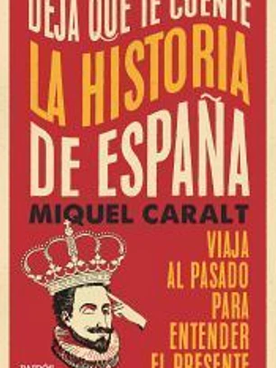 Deja que te cuente la historia de España