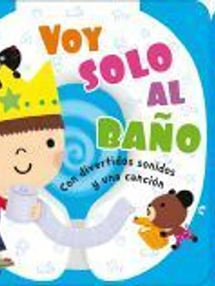 Voy solo al baño: Con divertidos sonidos y una canción