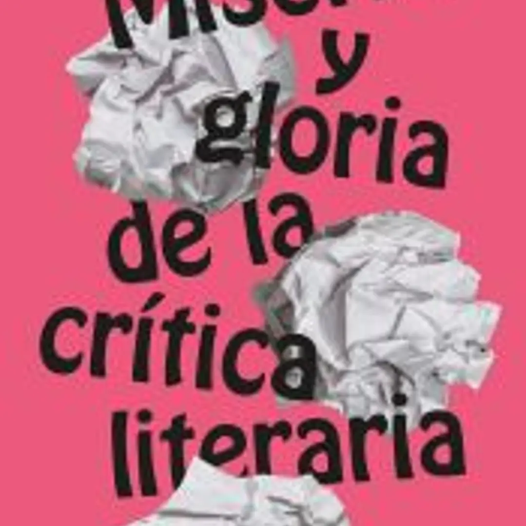 Miseria y gloria de la crítica literaria 1