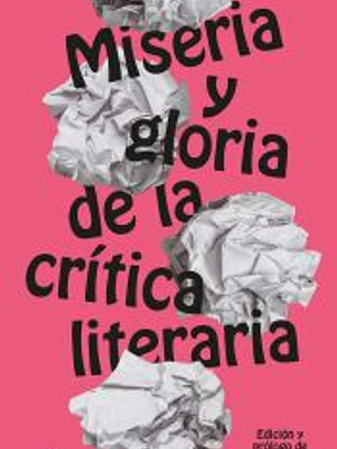 Miseria y gloria de la crítica literaria