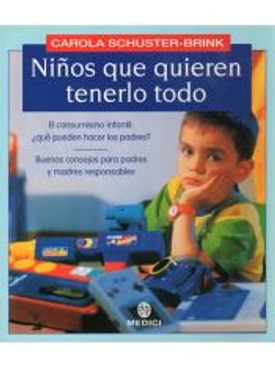 Niños que quieren tenerlo todo