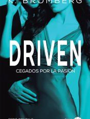 DRIVEN: CEGADOS POR LA PASION. SERIE DRIVEN 2