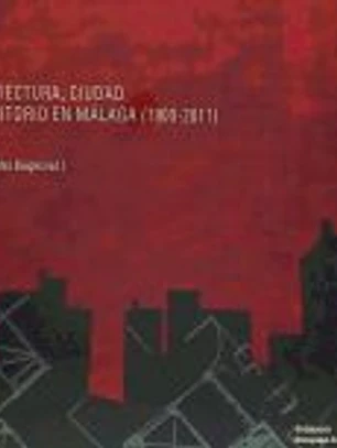 Arquitectura, ciudad y territorio en Málaga, 1900-2011