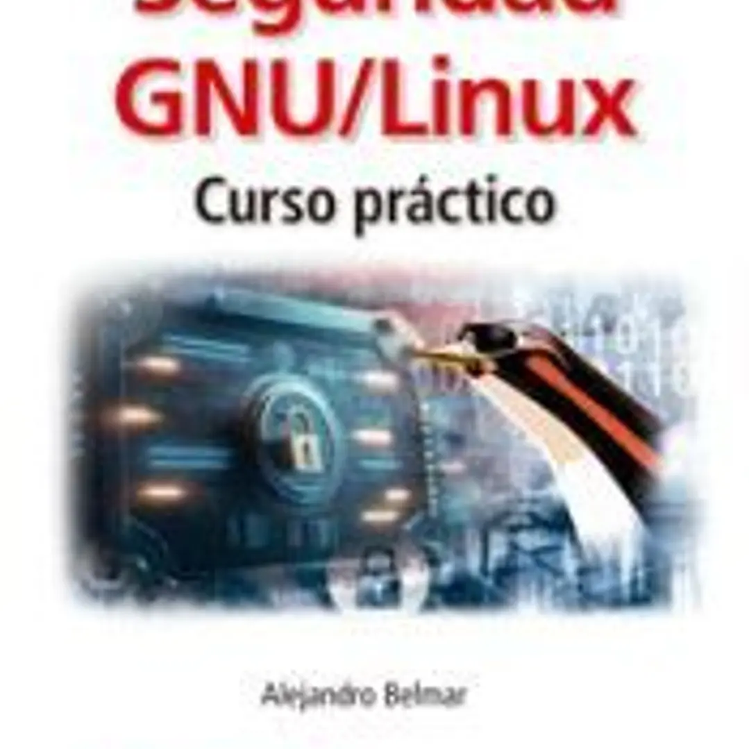 Seguridad GNU/Linux. Curso práctico 1
