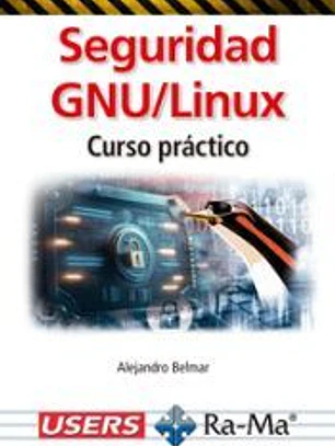 Seguridad GNU/Linux. Curso práctico