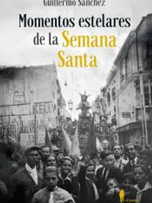Momentos estelares de la Semana Santa