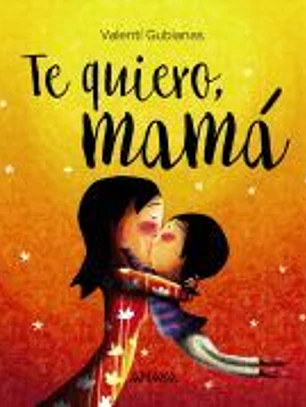 Te quiero, mamá
