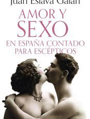 Amor y sexo en España contado para escépticos