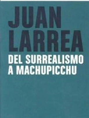 DEL SURREALISMO A MACHUPICCHU