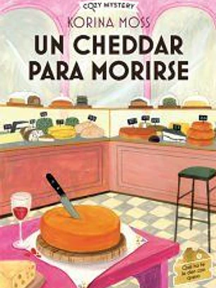 Un cheedar para morirse (Cozy Mystery)