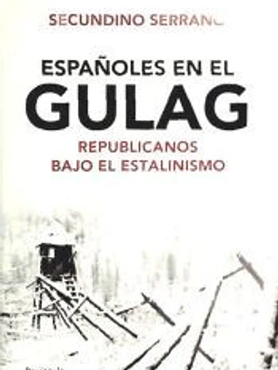 Españoles en el Gulag : republicanos bajo el estalinismo