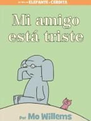 Mi Amigo Está Triste (Spanish Edition)