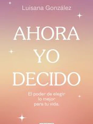 Ahora yo decido